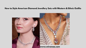 How to Style American Diamond Jewellery Sets with Western & Ethnic Outfits
