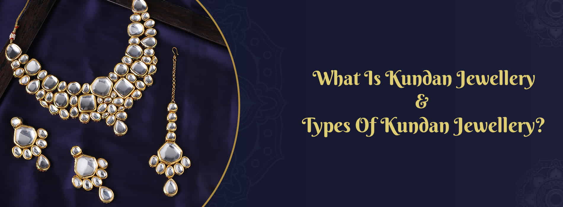 Kundan Jewelry: The Art, the Process, and the Perfect Occasion